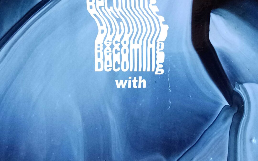 Becoming with, Live Performances by Sineumbra